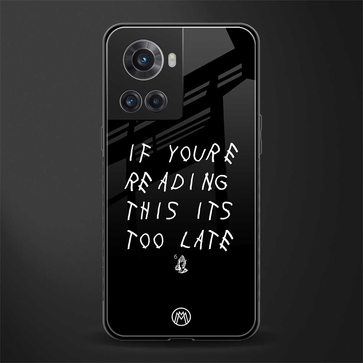 if youre reading this its too late back phone cover | glass case for oneplus 10r 5g