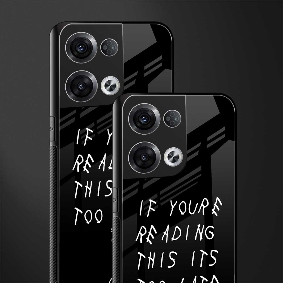 if youre reading this its too late back phone cover | glass case for oppo reno 8