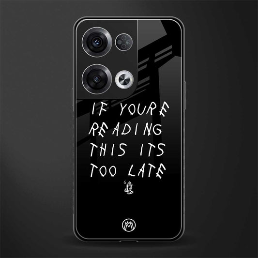 if youre reading this its too late back phone cover | glass case for oppo reno 8 pro