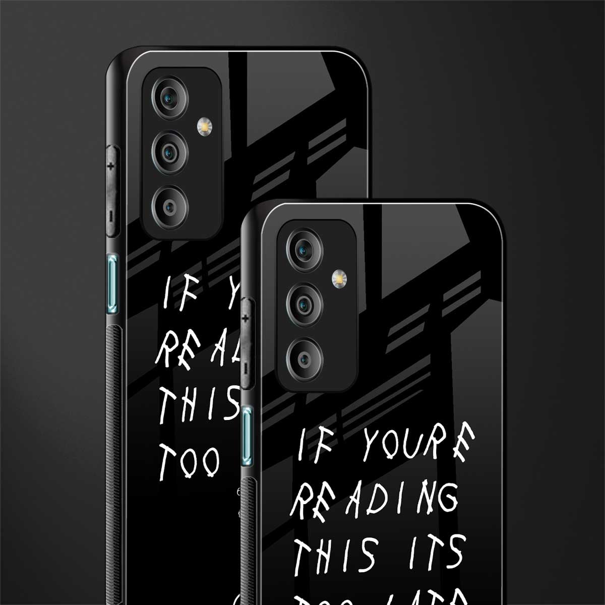 if youre reading this its too late back phone cover | glass case for samsung galaxy f23 5g