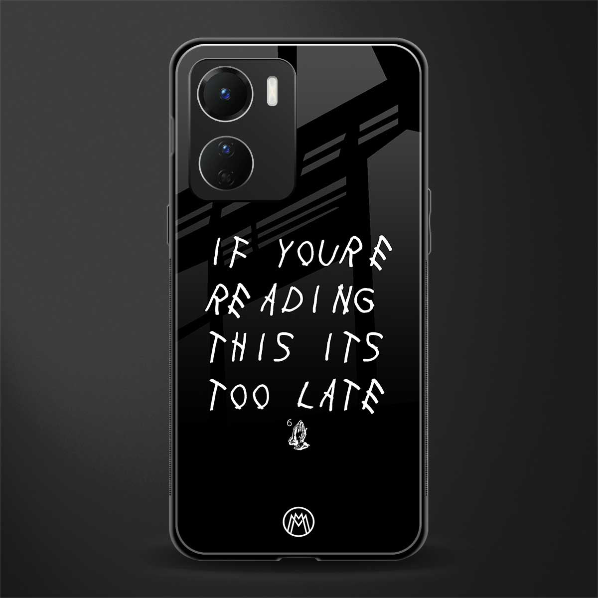 if youre reading this its too late back phone cover | glass case for vivo y16