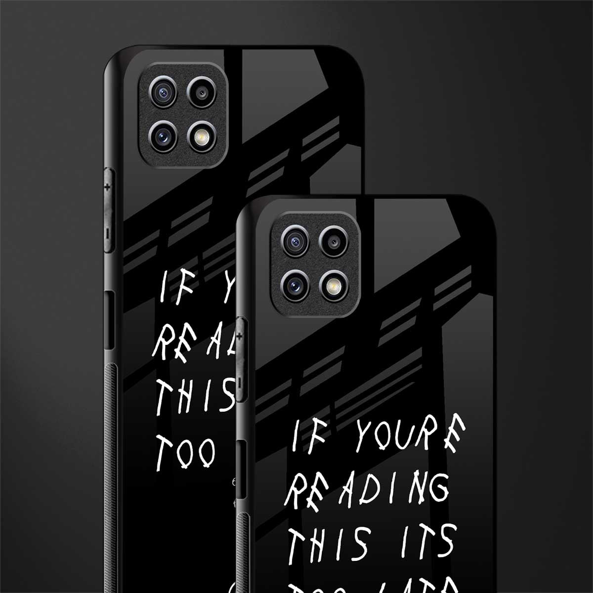 if youre reading this its too late back phone cover | glass case for samsung galaxy f42