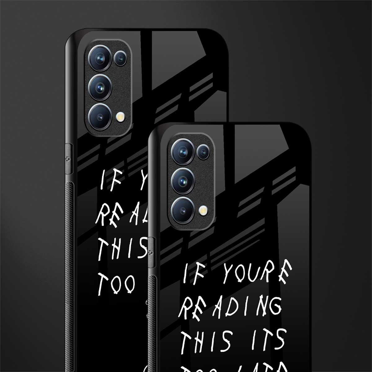 if youre reading this its too late back phone cover | glass case for oppo reno 5