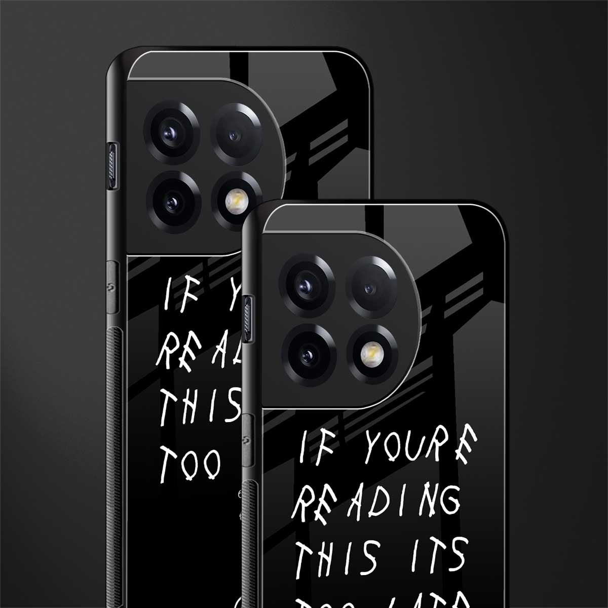 if youre reading this its too late back phone cover | glass case for oneplus 11r