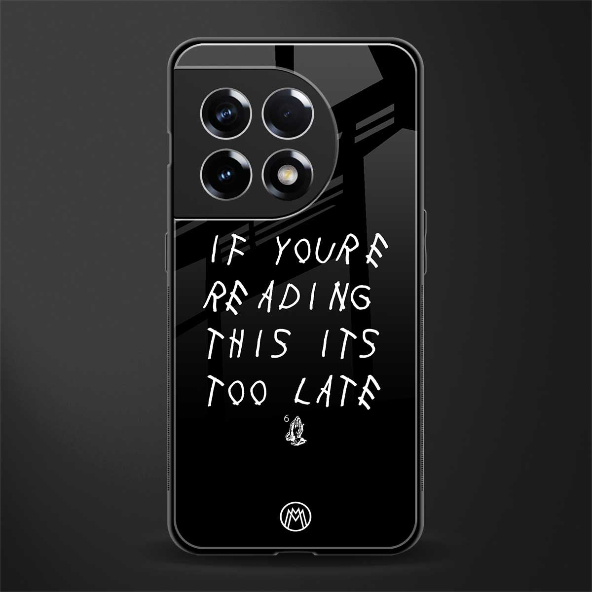 if youre reading this its too late back phone cover | glass case for oneplus 11r