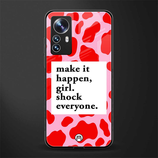 make it happen girl back phone cover | glass case for xiaomi 12 pro