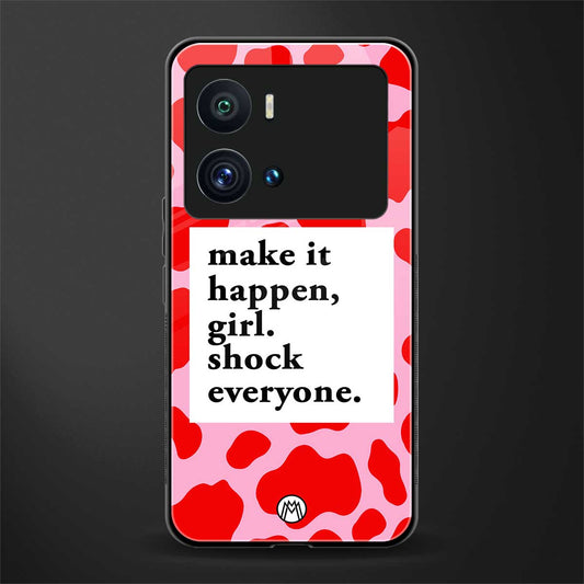 make it happen girl back phone cover | glass case for iQOO 9 Pro