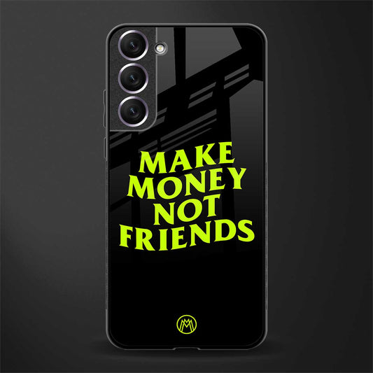 make money not friends glass case for samsung galaxy s22 5g image