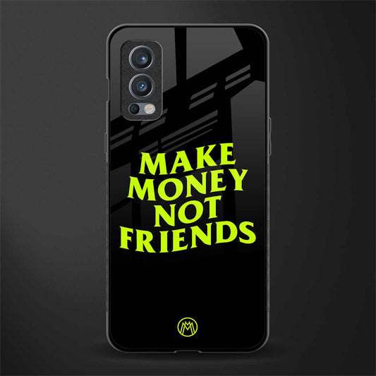 make money not friends glass case for oneplus nord 2 5g image