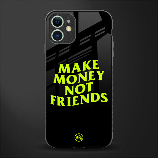 make money not friends glass case for iphone 11 image