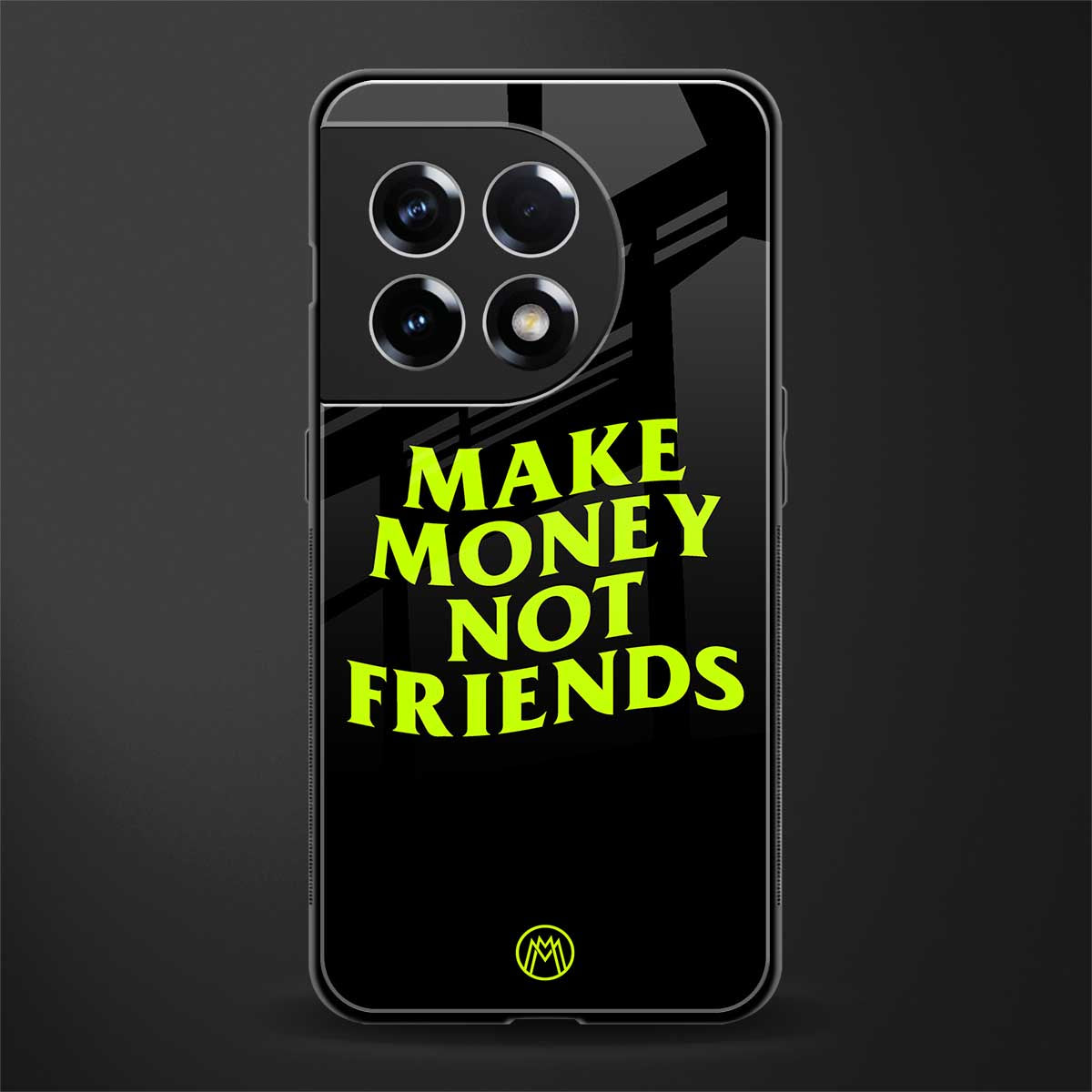 make money not friends back phone cover | glass case for oneplus 11r