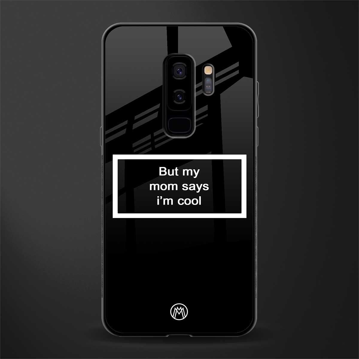 mom says i'm cool black glass case for samsung galaxy s9 plus image