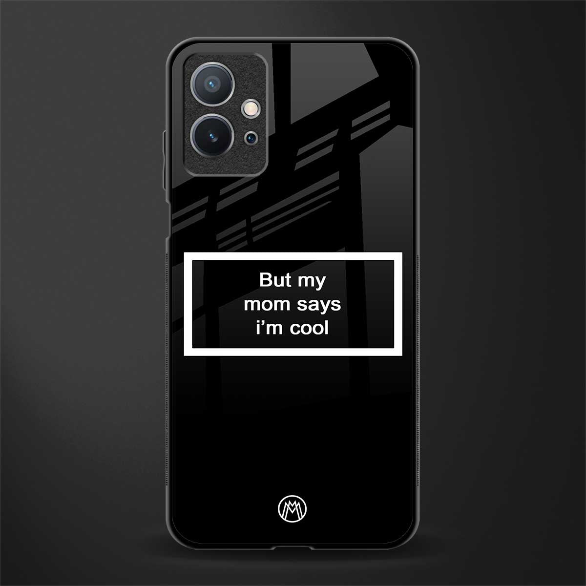 mom says i'm cool black glass case for vivo y75 5g image