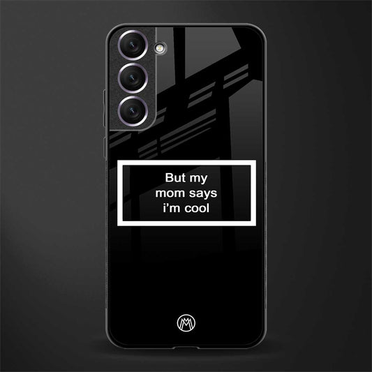 mom says i'm cool black glass case for samsung galaxy s22 plus 5g image