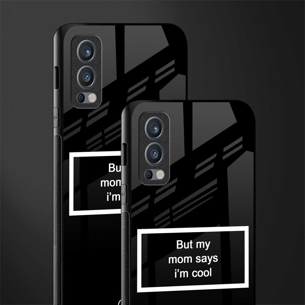 mom says i'm cool black glass case for oneplus nord 2 5g image-2
