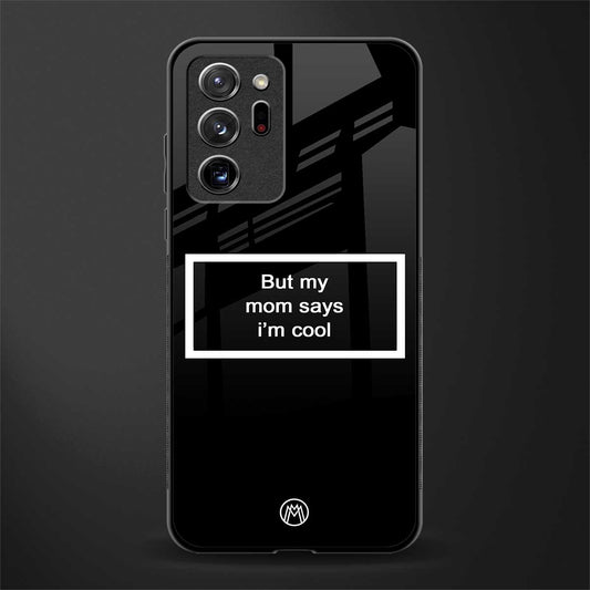 mom says i'm cool black glass case for samsung galaxy note 20 ultra 5g image