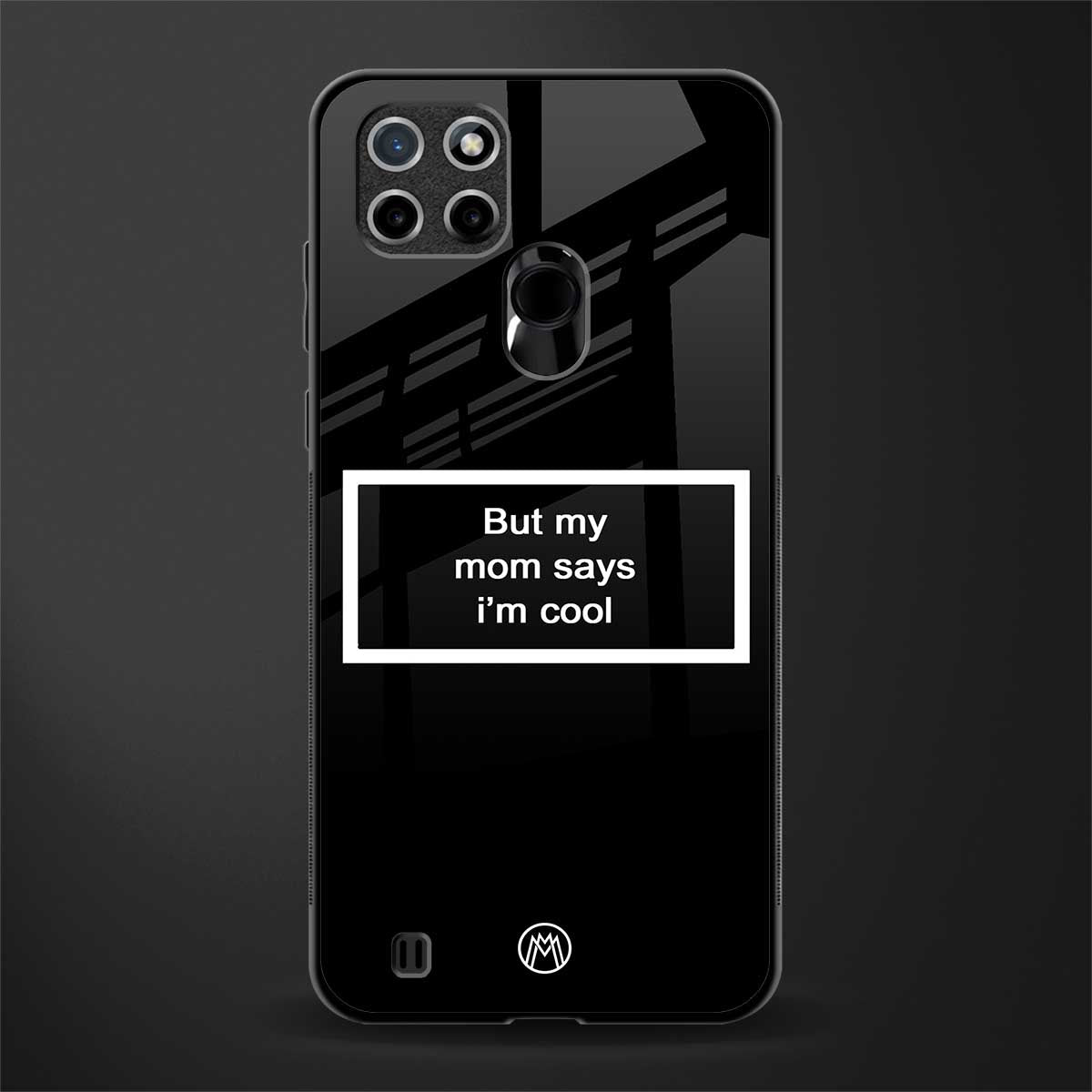 mom says i'm cool black glass case for realme c21 image