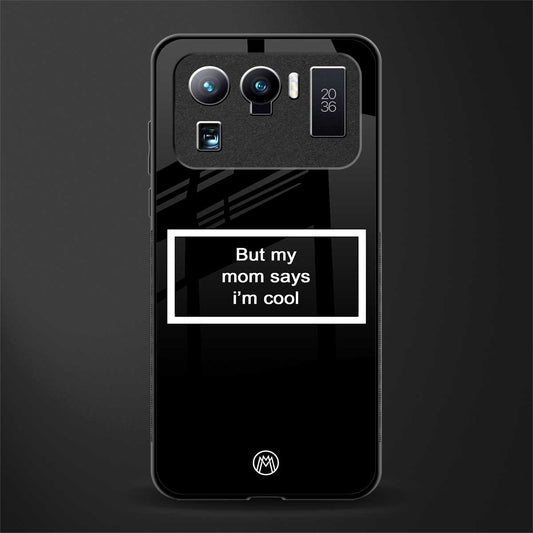 mom says i'm cool black glass case for mi 11 ultra 5g image