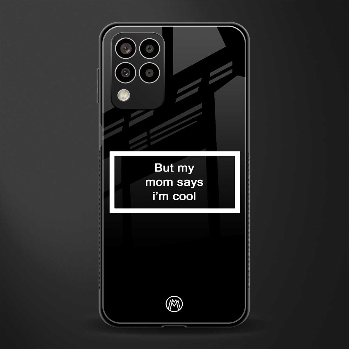mom says i'm cool black back phone cover | glass case for samsung galaxy m33 5g