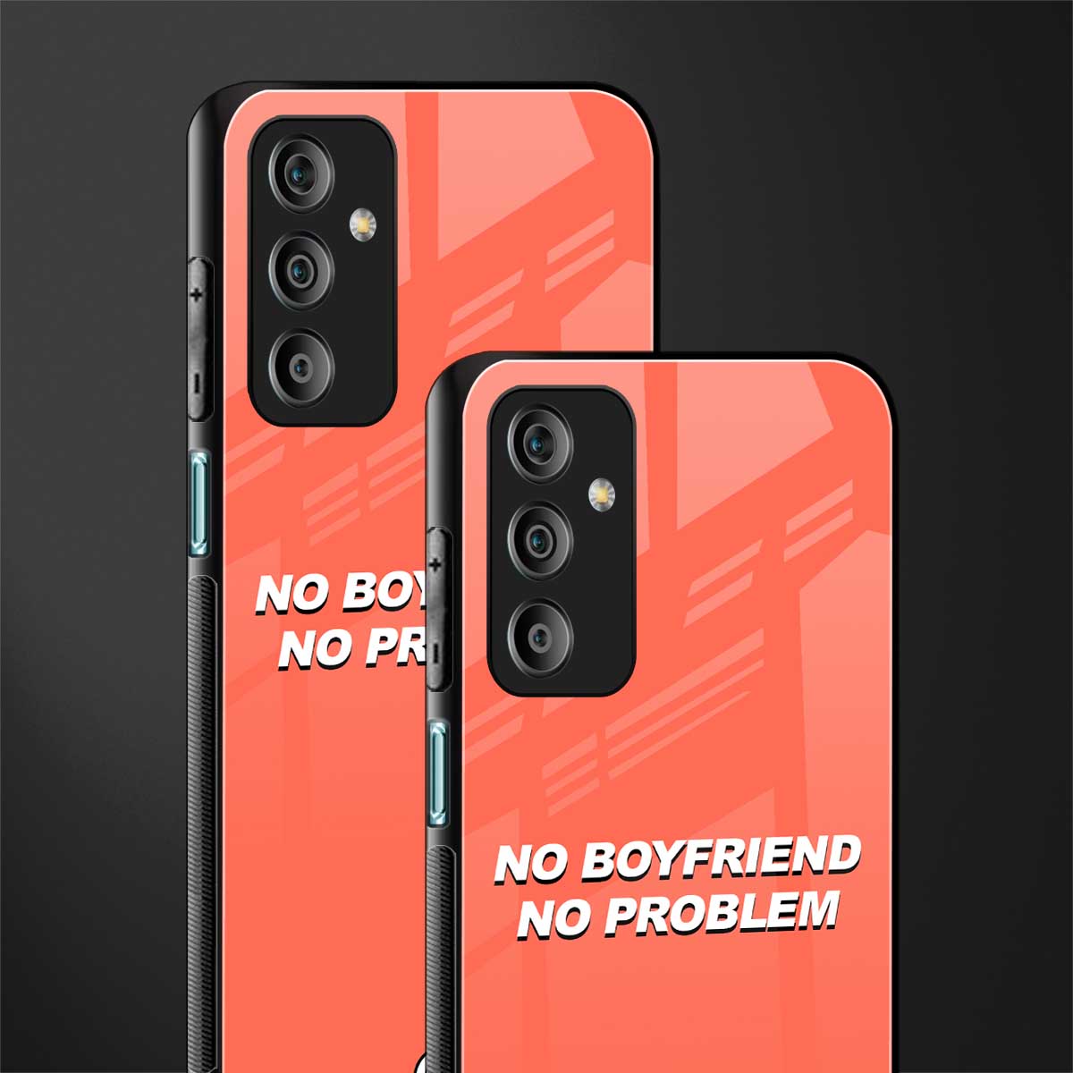 no boyfriend no problem back phone cover | glass case for samsung galaxy f23 5g