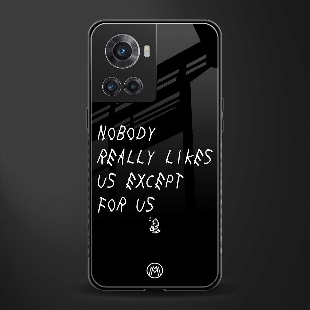 nobody likes us back phone cover | glass case for oneplus 10r 5g