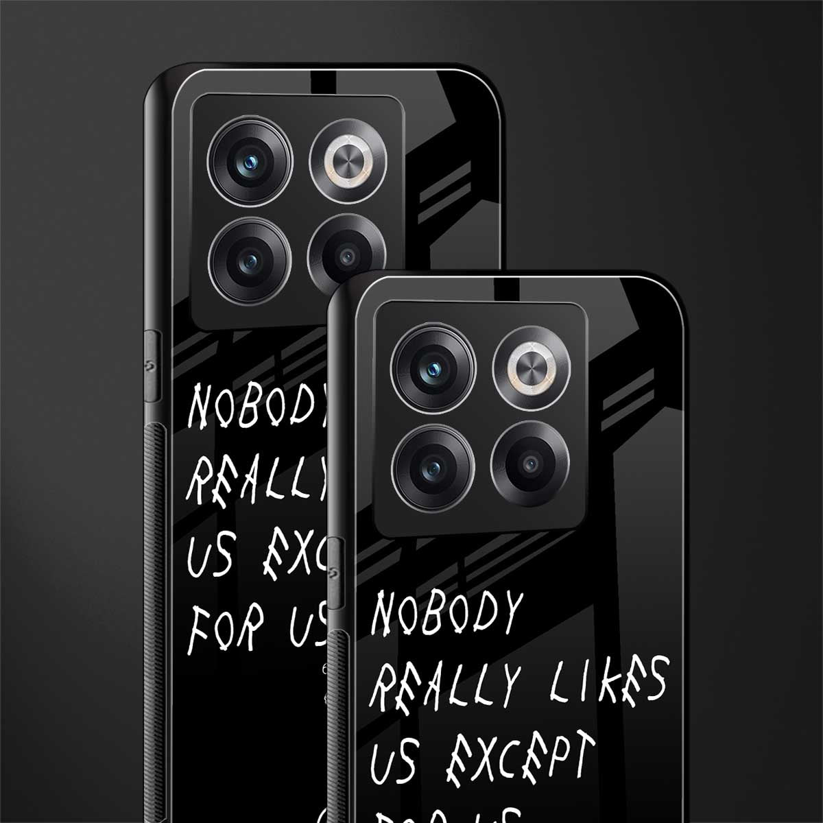 nobody likes us back phone cover | glass case for oneplus 10t