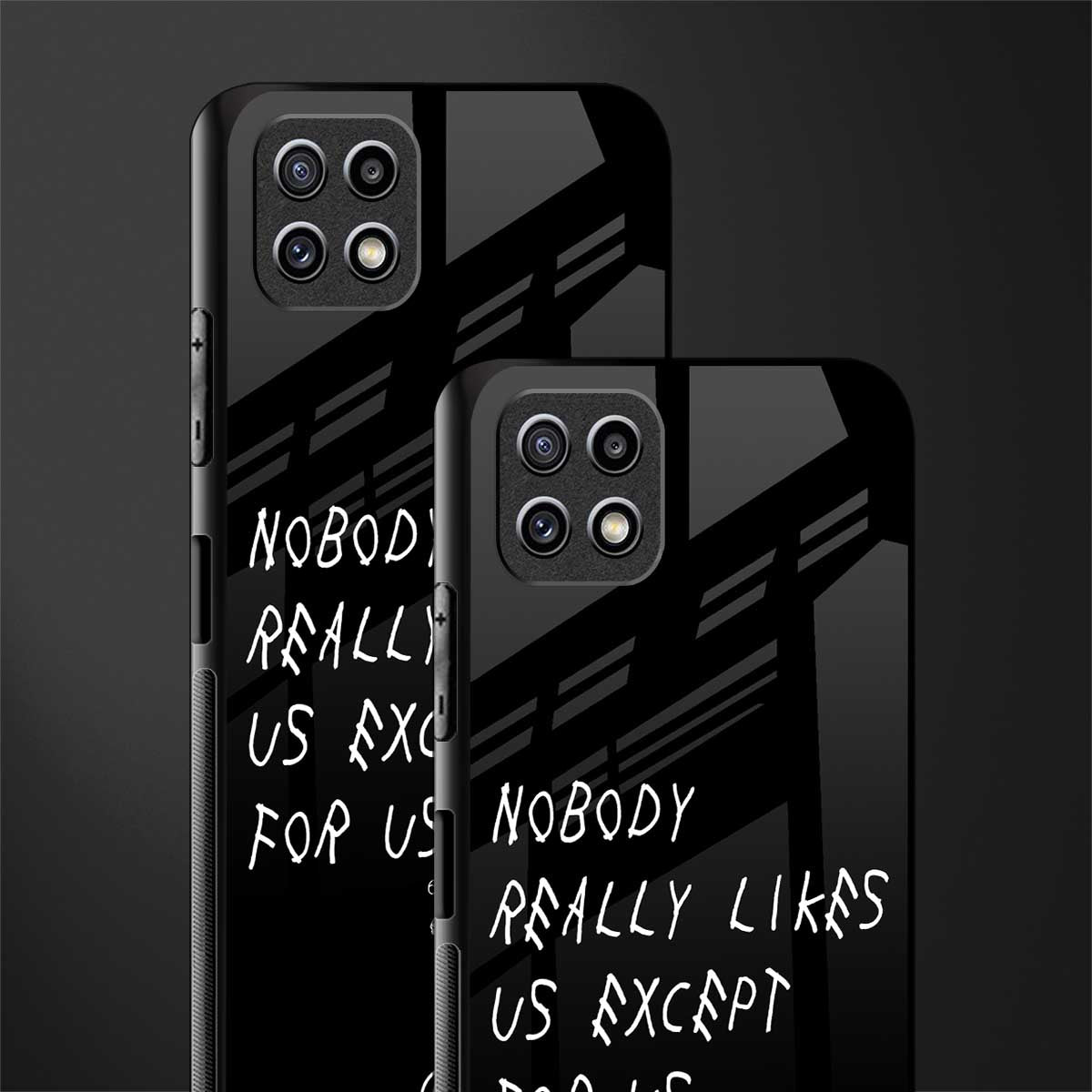 nobody likes us back phone cover | glass case for samsung galaxy f42