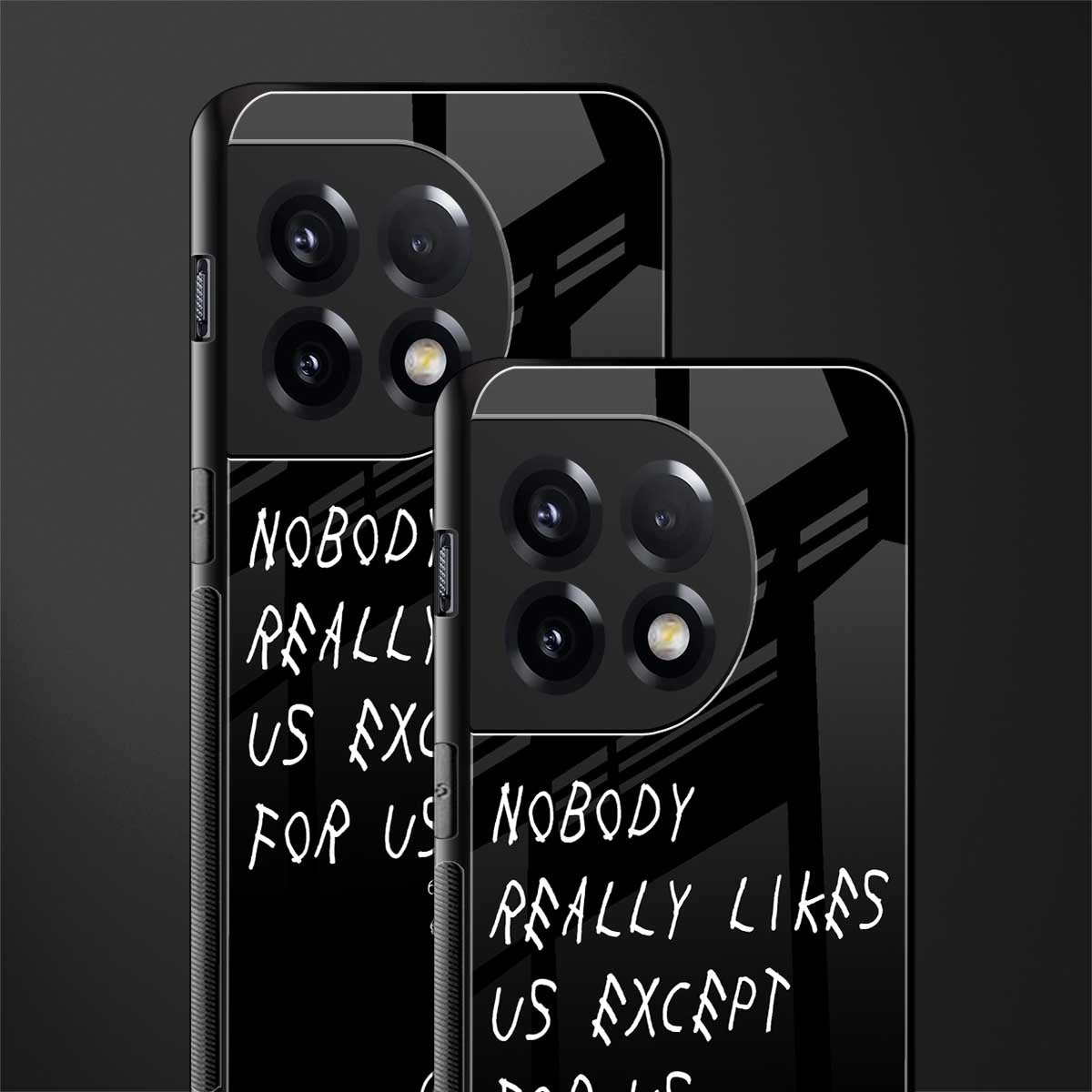 nobody likes us back phone cover | glass case for oneplus 11r