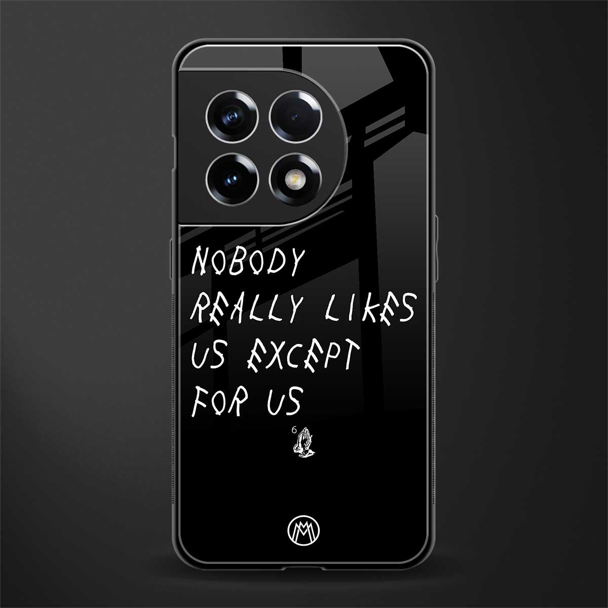 nobody likes us back phone cover | glass case for oneplus 11r
