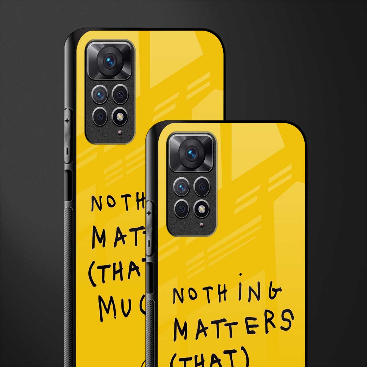 nothing matters that much back phone cover | glass case for redmi note 11 pro plus 4g/5g