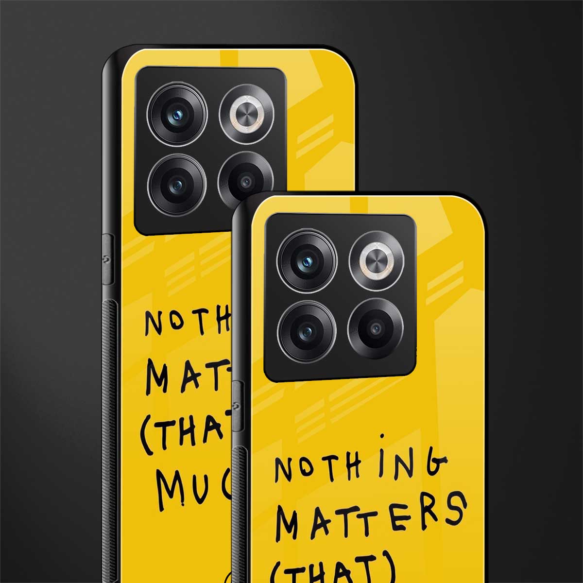nothing matters that much back phone cover | glass case for oneplus 10t
