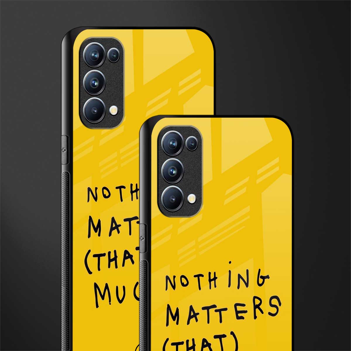nothing matters that much back phone cover | glass case for oppo reno 5