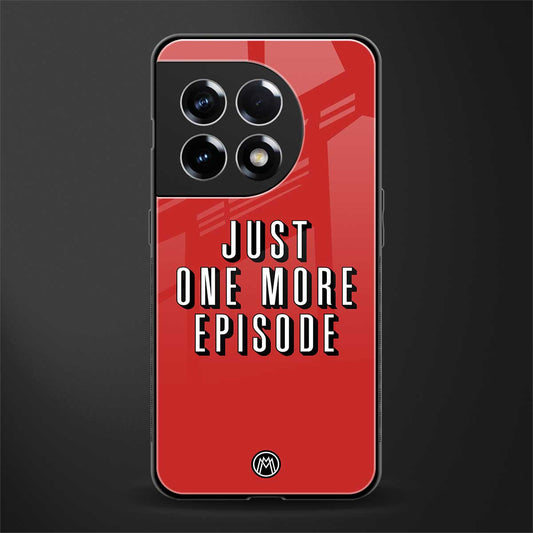 one more episode netflix back phone cover | glass case for oneplus 11r