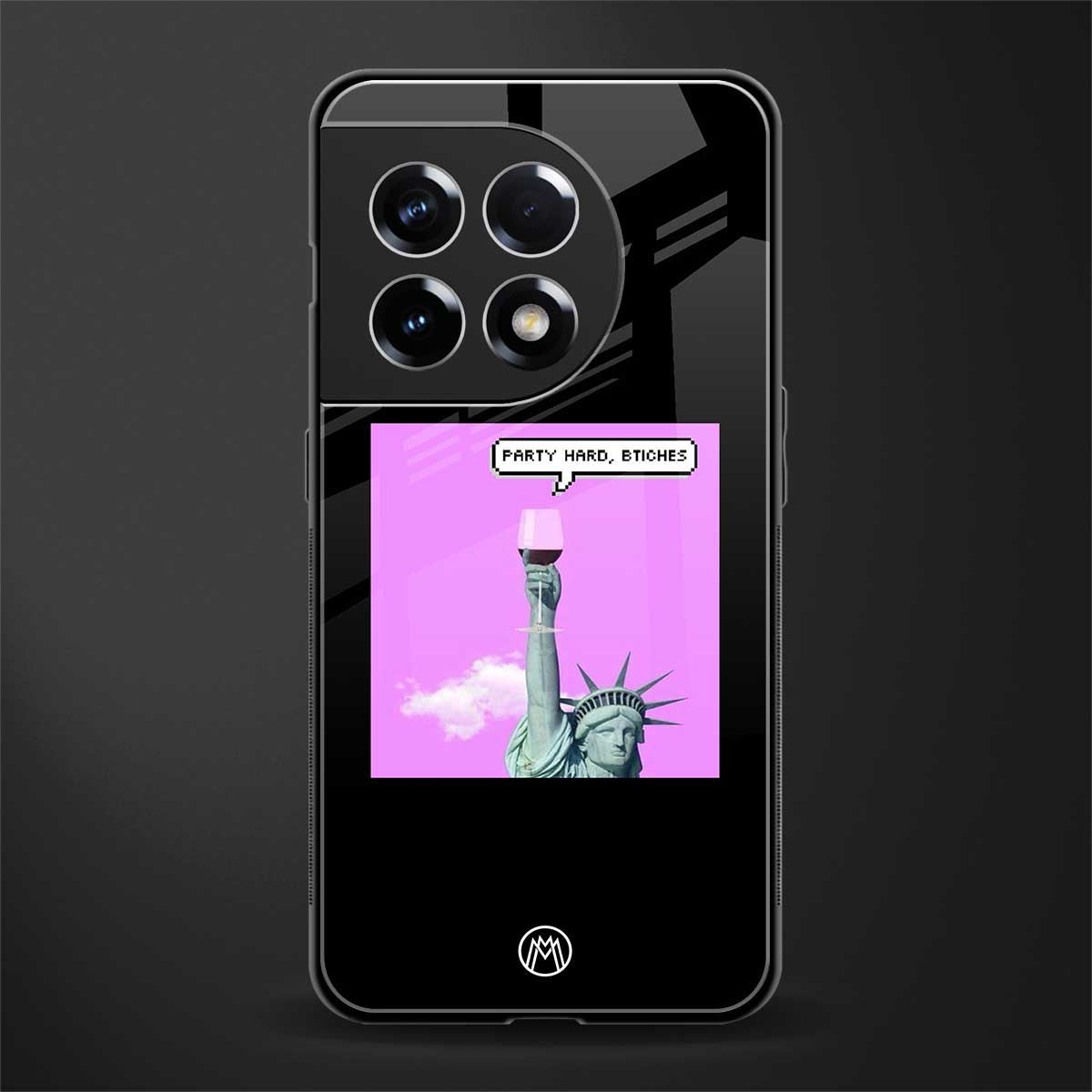 party hard bitches back phone cover | glass case for oneplus 11r