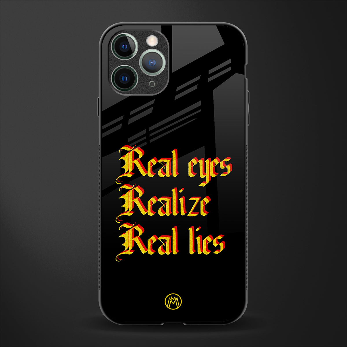 real eyes realize real lies quote glass case for iphone 11 pro image