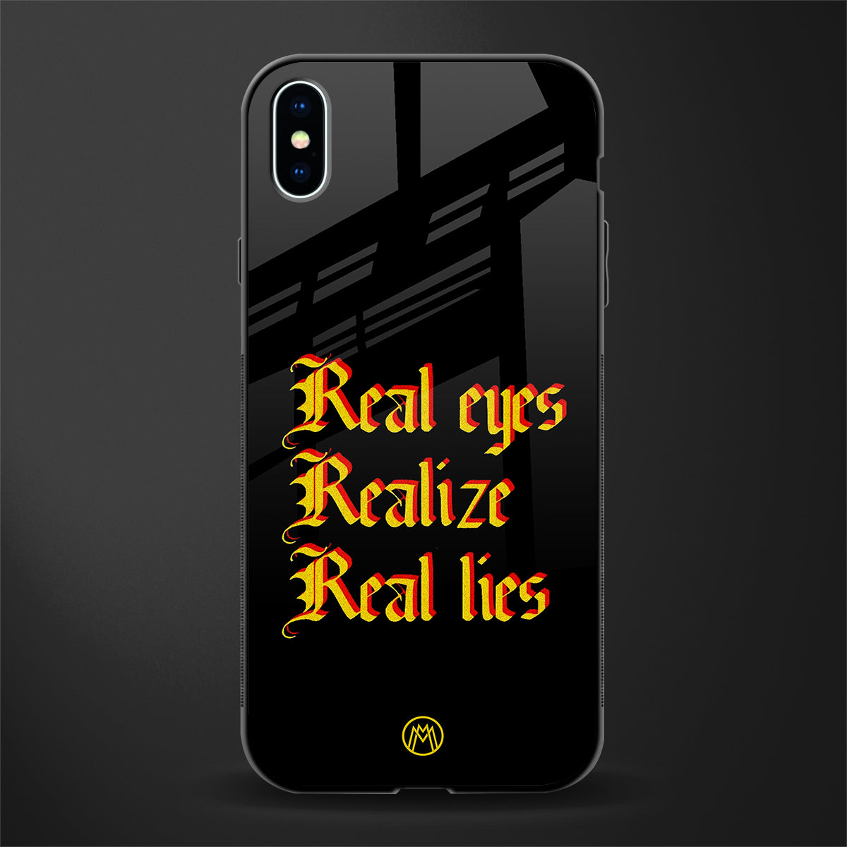 real eyes realize real lies quote glass case for iphone xs max image