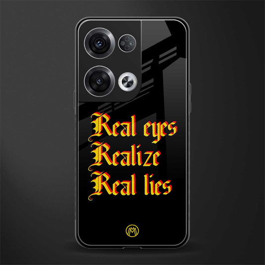 real eyes realize real lies quote back phone cover | glass case for oppo reno 8 pro