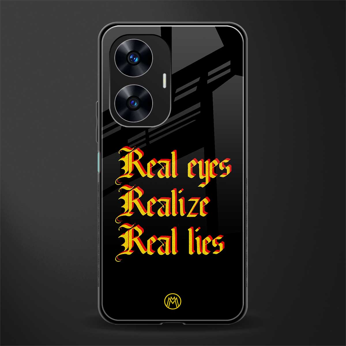 real eyes realize real lies quote back phone cover | glass case for realme c55
