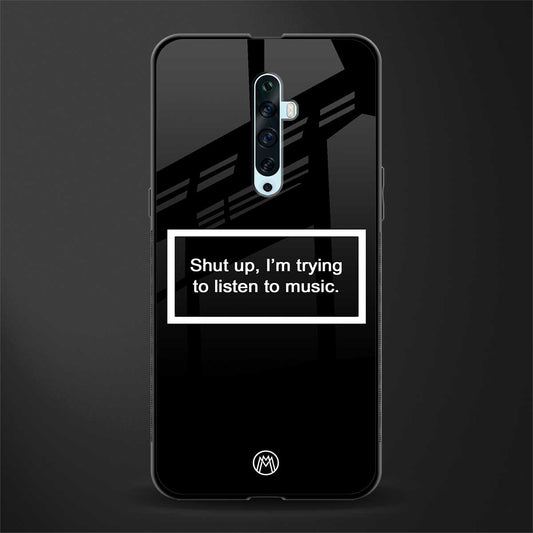 shut up and listen to music black glass case for oppo reno 2f image