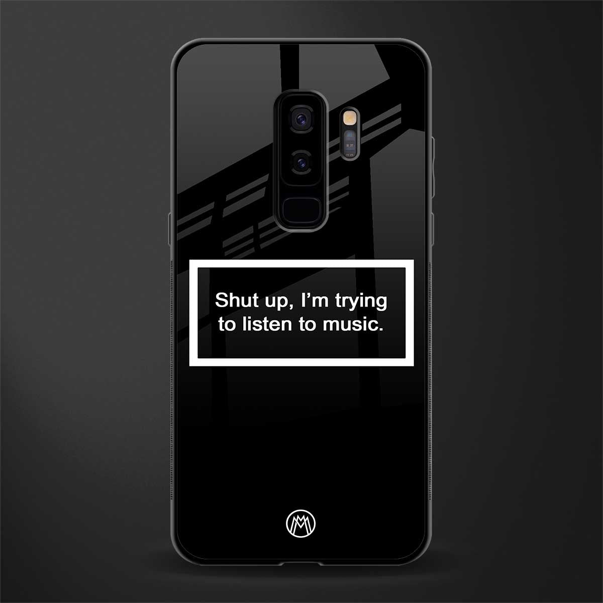 shut up and listen to music black glass case for samsung galaxy s9 plus image