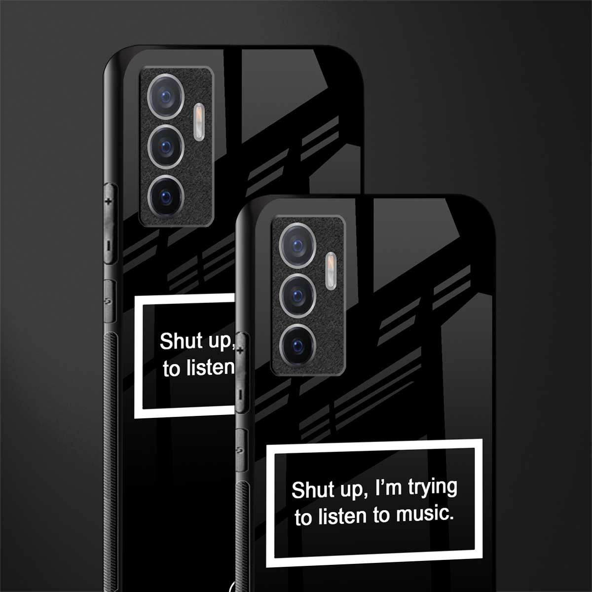 shut up and listen to music black glass case for vivo v23e image-2