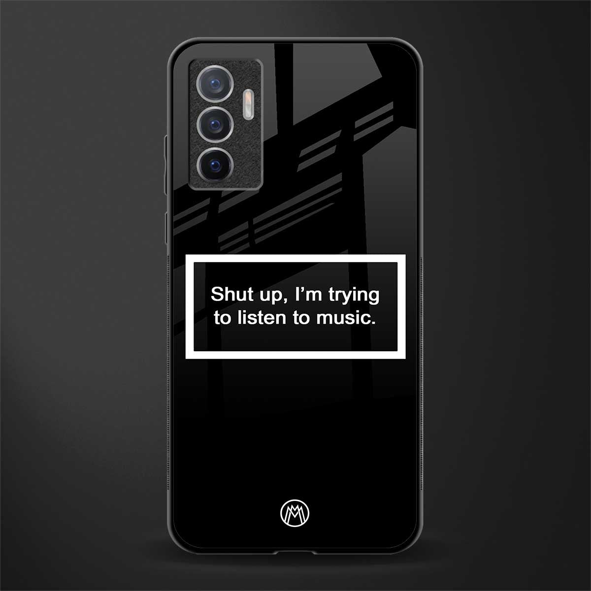 shut up and listen to music black glass case for vivo v23e image