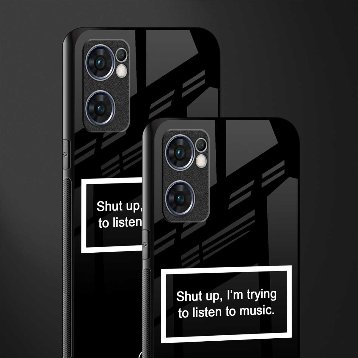 shut up and listen to music black glass case for oppo reno7 5g image-2