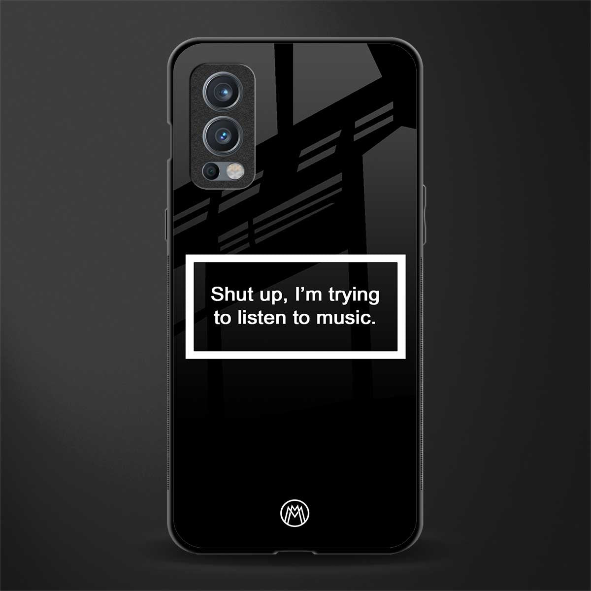 shut up and listen to music black glass case for oneplus nord 2 5g image