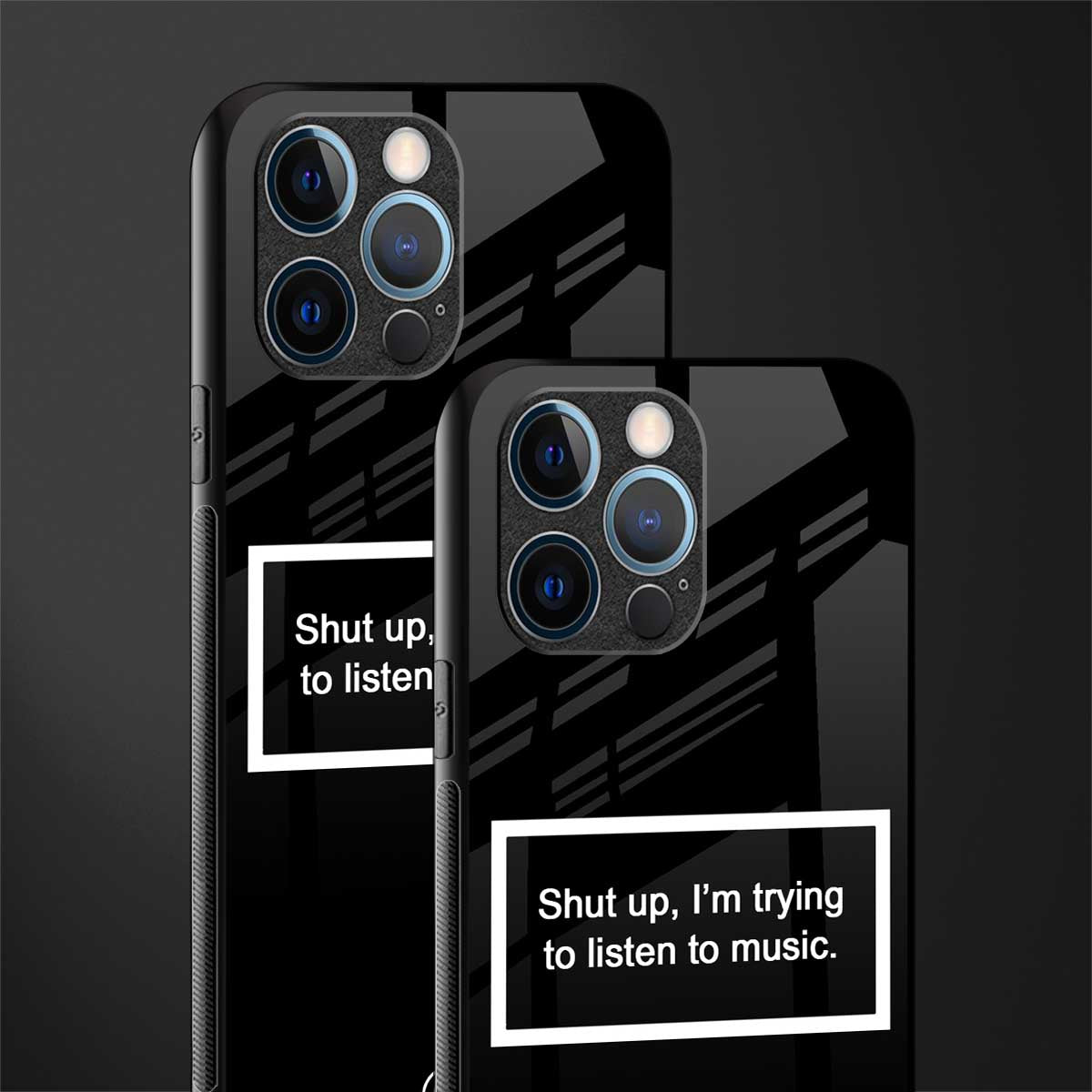 shut up and listen to music black glass case for iphone 12 pro image-2