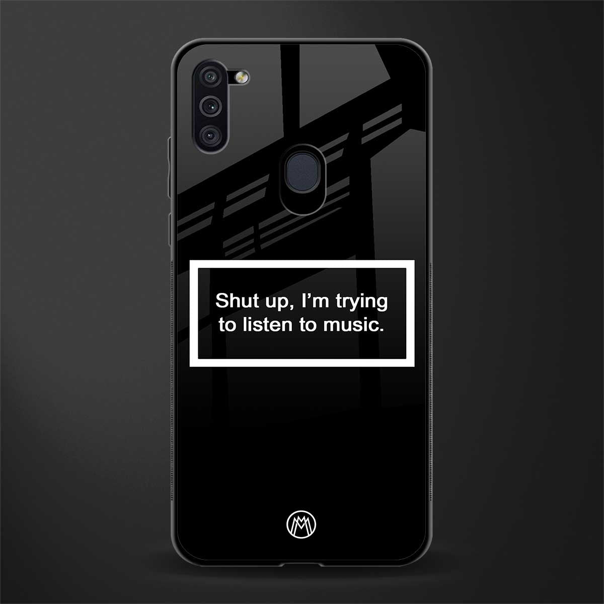 shut up and listen to music black glass case for samsung galaxy m11 image