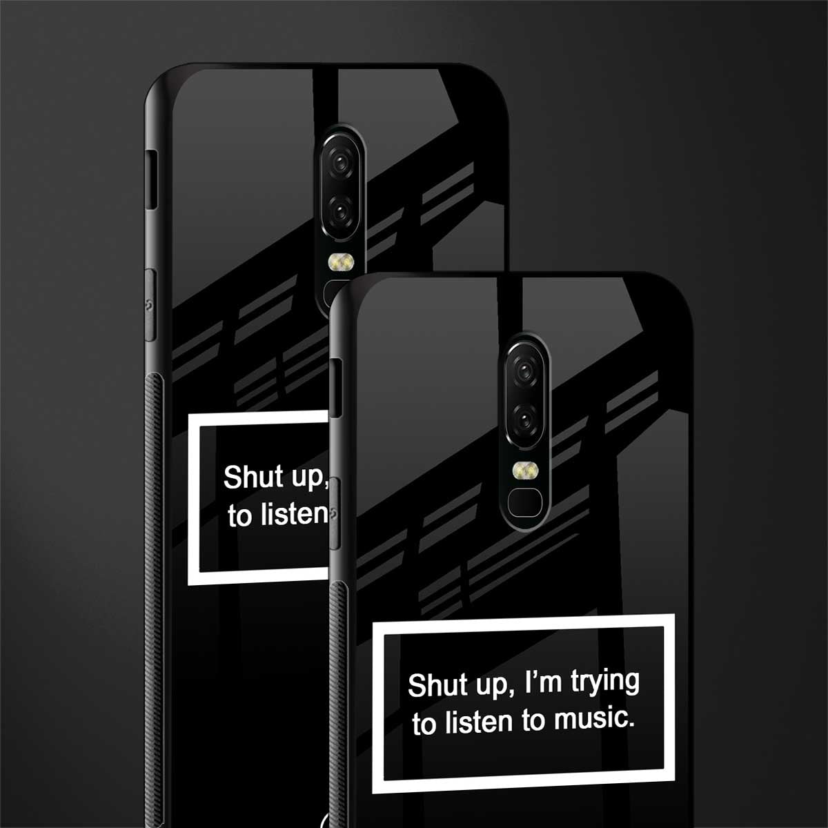 shut up and listen to music black glass case for oneplus 6 image-2
