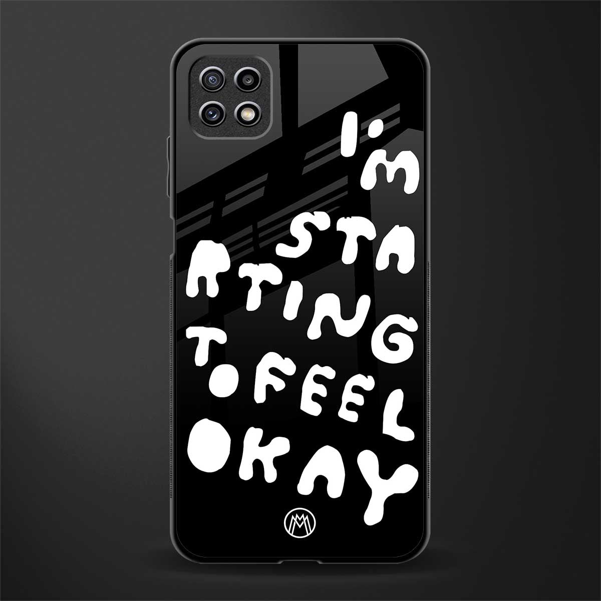 starting to feel okay glass case for samsung galaxy a22 5g image