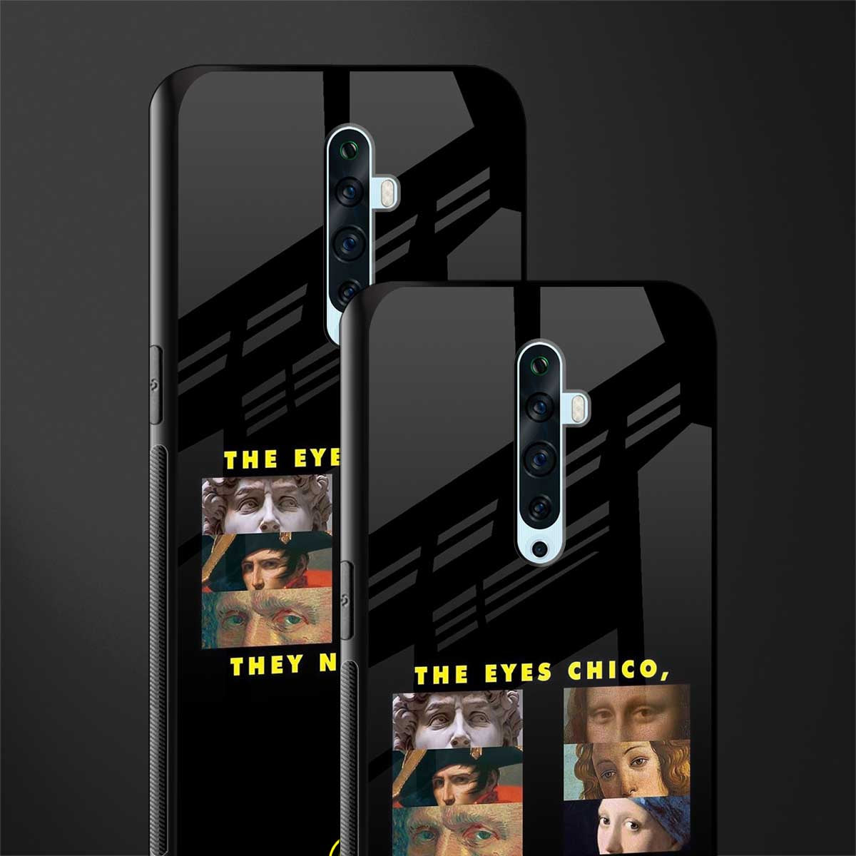 the eyes chico, they never lie movie quote glass case for oppo reno 2f image-2