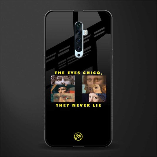 the eyes chico, they never lie movie quote glass case for oppo reno 2f image